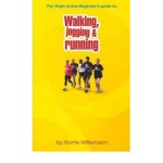 The Virgin Active Beginner’s Guide to Walking Jogging and Running