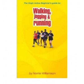 The Virgin Active Beginner’s Guide to Walking Jogging and Running